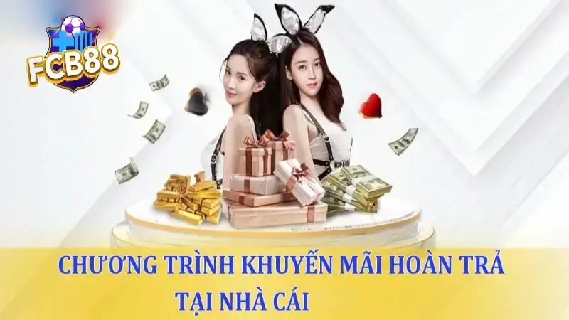 Hoàn trả cực cao với giá trị siêu khủng